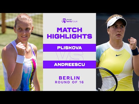 Karolina Pliskova vs. Bianca Andreescu | 2022 Berlin Round of 16 | WTA Match Highlights