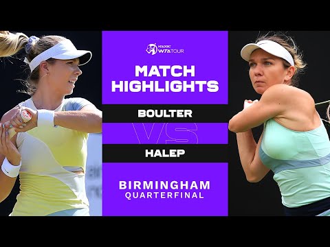 Katie Boulter vs. Simona Halep | 2022 Birmingham Quarterfinal | WTA Match Highlights