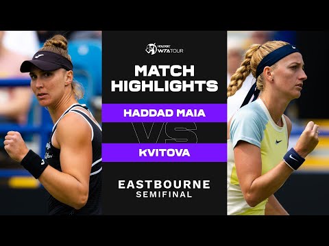 Beatriz Haddad Maia vs. Petra Kvitova | 2022 Eastbourne Semifinal | WTA Match Highlights