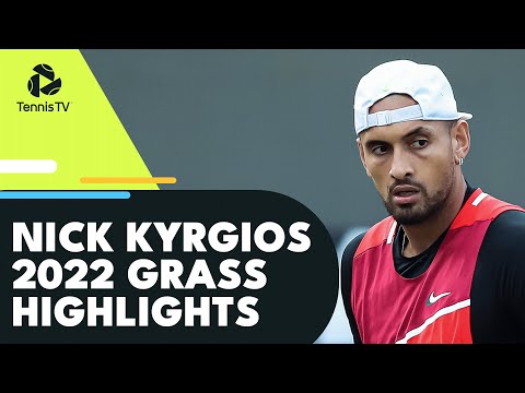 Nick Kyrgios 2022 ATP Grass Court Season Highlights Heading Into Wimbledon