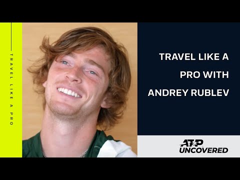 Travel Like A Pro - Andrey Rublev