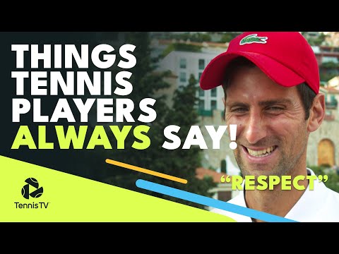 Things Tennis Players ALWAYS Say!