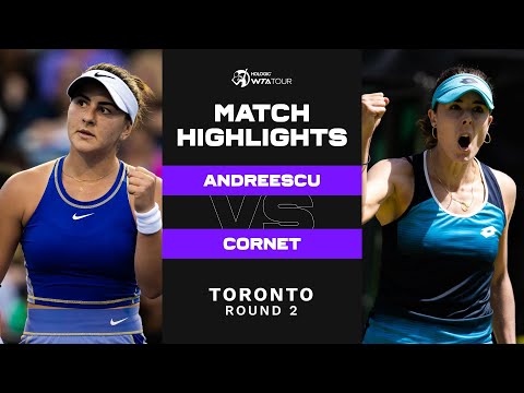 Bianca Andreescu vs. Alize Cornet | 2022 Toronto Round 2 | WTA Match Highlights