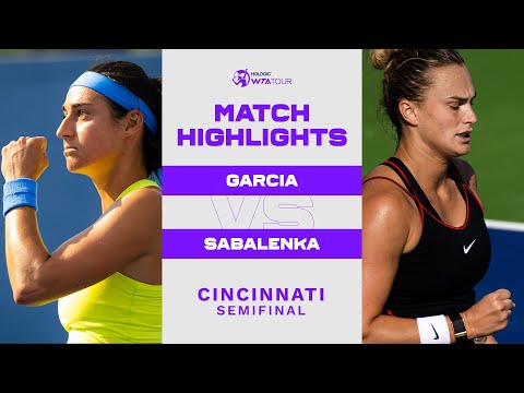 Caroline Garcia vs. Aryna Sabalenka | 2022 Cincinnati Semifinals | WTA Match Highlights