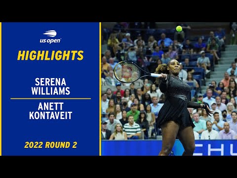 Serena Williams vs. Anett Kontaveit Highlights | 2022 US Open Round 2