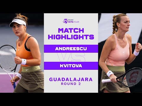 Bianca Andreescu vs. Petra Kvitova | 2022 Guadalajara Round 2 | WTA Match Highlights