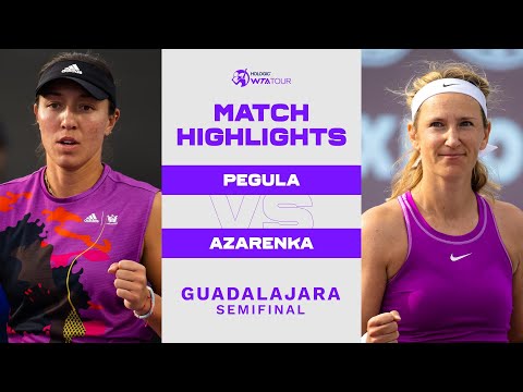 Jessica Pegula vs. Victoria Azarenka | 2022 Guadalajara Semifinal | WTA Match Highlights