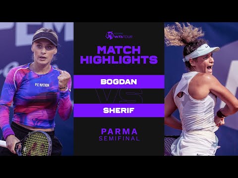 Ana Bogdan vs. Mayar Sherif | 2022 Parma Semifinal | WTA Match Highlights