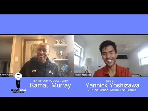 Yannick Yoshizawa & Sense Arena Are Revolutionizing Sports  | Tennis.com Podcast with Kamau Murray