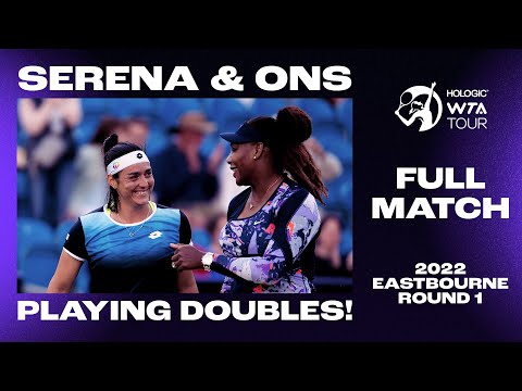 Serena Williams & Ons Jabeur playing DOUBLES at Eastbourne 2022!