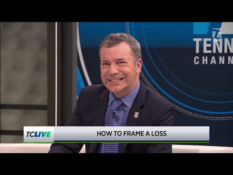 How Should Players Frame Their Losses | Tennis Channel Live