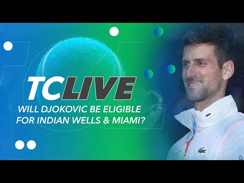 Update on Djokovic’s status for Indian Wells & Miami | Tennis Channel Live