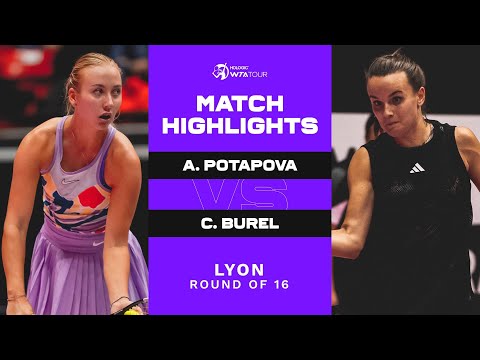 Anastasia Potapova vs. Clara Burel | 2023 Lyon Round of 16 | WTA Match Highlights