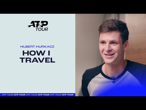 Next Stop: Travel Like A Pro - Hubert Hurkacz