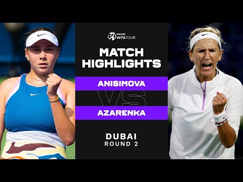 Amanda Anisimova vs. Victoria Azarenka | 2023 Dubai Round 2 | WTA Match Highlights