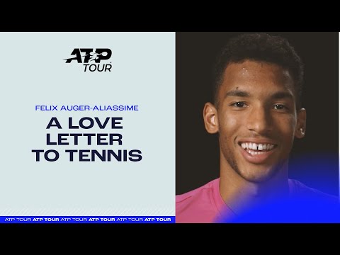 A Love Letter To Tennis | Felix Auger-Aliassime