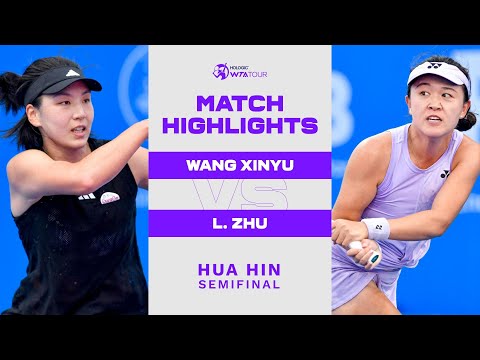 Wang Xinyu vs. Lin Zhu | 2023 Hua Hin Semifinal | WTA Match Highlights