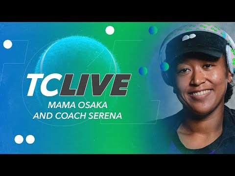 Mama Osaka and Coach Serena | Tennis Channel Live