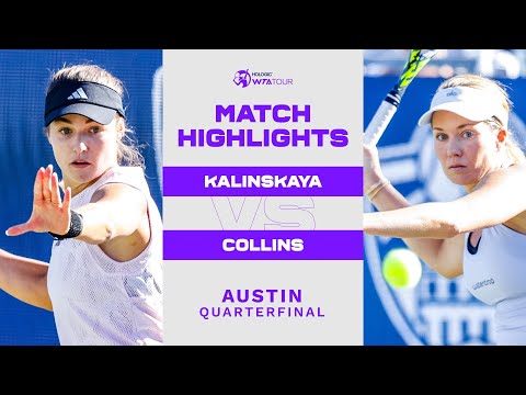 Anna Kalinskaya vs. Danielle Collins | 2023 Austin Quarterfinal | WTA Match Highlights