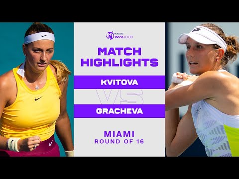 Petra Kvitova vs. Varvara Gracheva | 2023 Miami Round of 16 | WTA Match Highlights