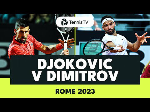 Novak Djokovic vs Grigor Dimitrov Match Highlights | Rome 2023