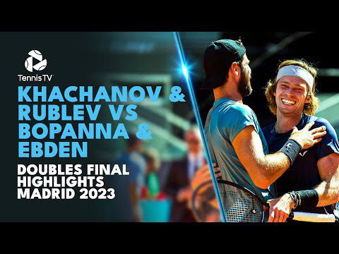 Rublev & Khachanov vs Bopanna & Ebden For The Title! | Madrid 2023 Highlights Doubles Final