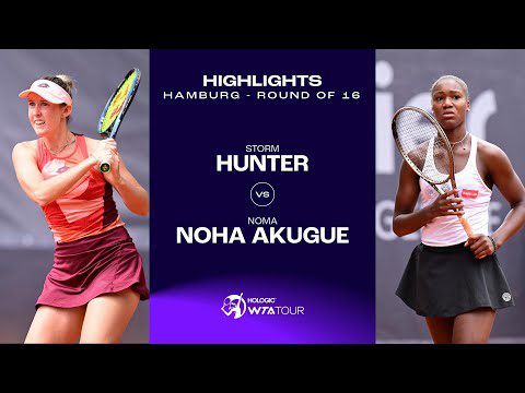 Storm Hunter vs. Noma Noha Akugue | 2023 Hamburg Round of 16 | WTA Match Highlights