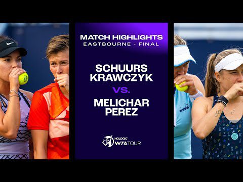 D. Schuurs and D. Krawczyk vs. N. Melichar-Martinez and E. Perez | 2023 Eastbourne Doubles | WTA