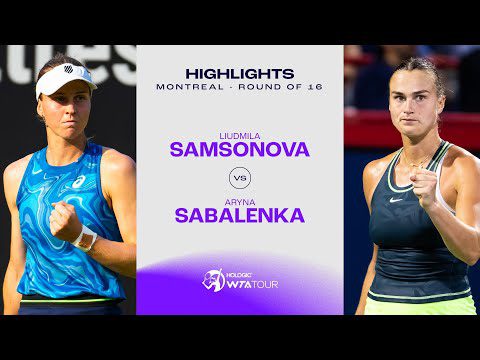 Liudmila Samsonova vs. Aryna Sabalenka | 2023 Montreal Round of 16 | WTA Match Highlights