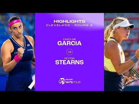 Caroline Garcia vs. Peyton Stearns | 2023 Cleveland Round 2 | WTA Match Highlights