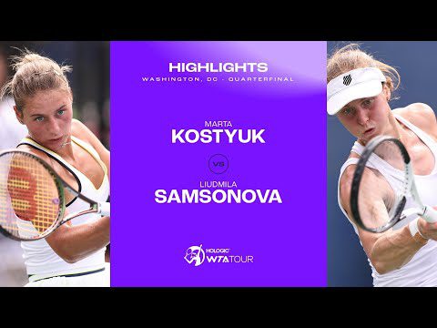 Marta Kostyuk vs. Liudmila Samsonova | 2023 Washington, DC Quarterfinals | WTA Match Highlights