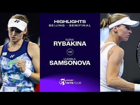 Elena Rybakina vs. Liudmila Samsonova | 2023 Beijing Semifinal | WTA Match Highlights