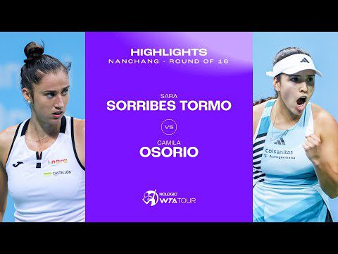 Sara Sorribes Tormo vs. Camila Osorio | 2023 Nanchang Round of 16 | WTA Match Highlights