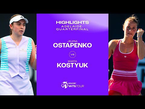 Marta Kostyuk vs. Jelena Ostapenko | 2024 Adelaide Quarterfinal | WTA Match Highlights