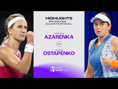 Victoria Azarenka vs. Jelena Ostapenko | 2024 Brisbane Quarterfinal | WTA Match Highlights