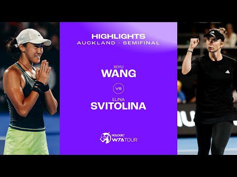 Elina Svitolina vs. Wang Xiyu | 2024 Auckland Semifinal| WTA Match Highlights