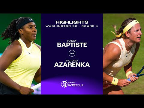 Hailey Baptiste vs. Victoria Azarenka | 2024 Washington DC Round 1 | WTA Match Highlights