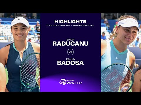 Emma Raducanu vs. Paula Badosa | 2024 Washington DC Quarterfinal | WTA Match Highlights