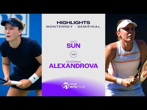 Lulu Sun vs. Ekaterina Alexandrova | 2024 Monterrey Semifinal | WTA Match Highlights