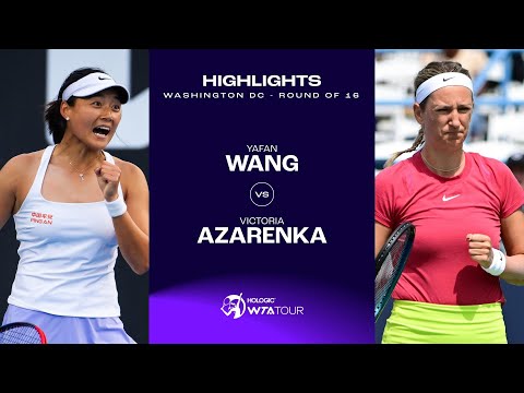 Yafan Wang vs. Victoria Azarenka | 2024 Washington DC Round of 16 | WTA Match Highlights