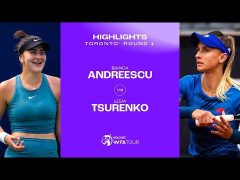 Bianca Andreescu vs. Lesia Tsurenko | 2024 Toronto First Round| WTA Match Highlights