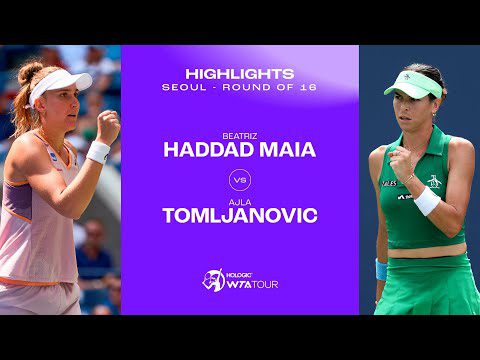 Beatriz Haddad Maia vs. Ajla Tomljanovic | 2024 Seoul Round of 16 | WTA Match Highlights