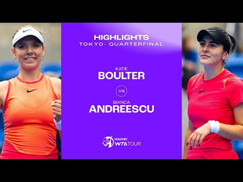 Katie Boulter vs. Bianca Andreescu | 2024 Tokyo Quarterfinal | WTA Match Highlights