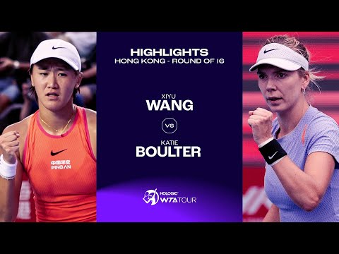 Wang Xiyu vs. Katie Boulter | 2024 Hong Kong Round of 16 | WTA Match Highlights