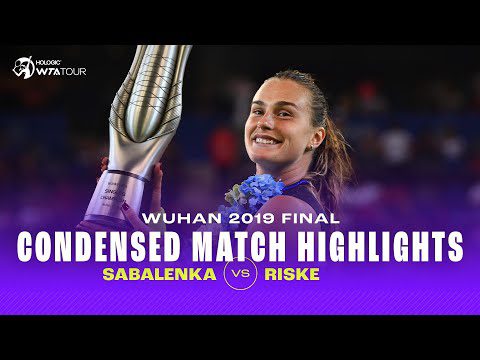 CONDENSED MATCH | Aryna Sabalenka vs. Alison Riske | 2019 Wuhan Final | WTA Highlights