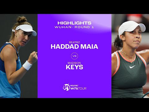 Beatriz Haddad Maia vs. Madison Keys |  2024 Wuhan Round 1 | WTA Match Highlights