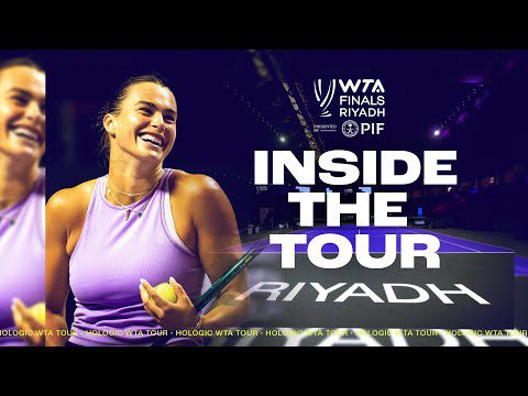 Inside The Tour | WTA Finals Riyadh 2024