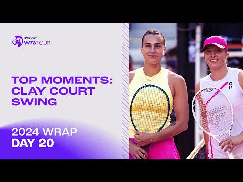 Swiatek, Sabalenka & Rybakina Highlighted In The Clay Swing | 2024 WTA Wrap | Day 20