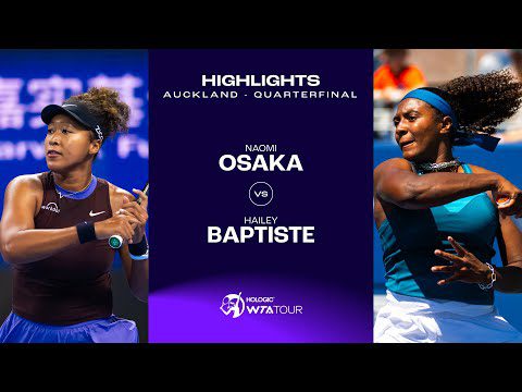 Naomi Osaka vs. Hailey Baptiste | 2025 Auckland Quarterfinals | WTA Match Highlights