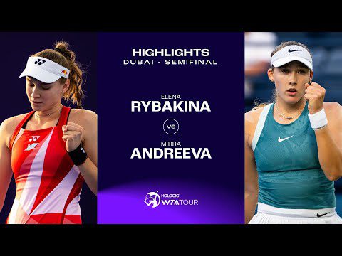 Elena Rybakina vs. Mirra Andreeva | Dubai 2025 Semifinal | WTA Match Highlights